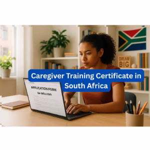 Read more about the article Caregiver Training Certificate in South Africa (2025 Guide)